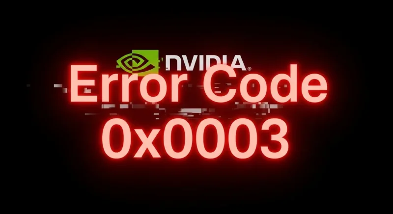 How to Fix NVIDIA GeForce Experience Error Code 0x0003 (Step-by-Step Guide)